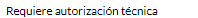 12. Requiere autorización técnica